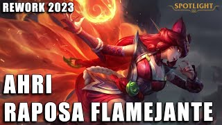 Ahri Raposa Flamejante Rework 2023  Spotlight COMPLETO [upl. by Aruasor421]