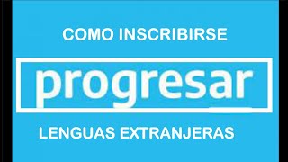 TUTORIAL INSCRIPCIÓN Al CURSO DE LENGUAS EXTRANJERAS  PROGRESAR  2022 [upl. by Ssegrub279]