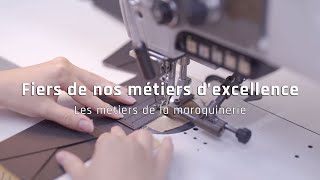 Fiers de nos métiers dexcellence  Les métiers de la maroquinerie [upl. by Eemiaj919]