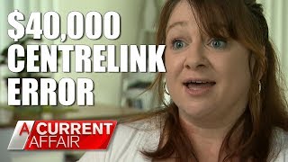 Centrelink Gave Me 40000  A Current Affair Australia [upl. by Bornie]