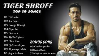 TIGER SHROFF TOP 10 SONGS  Tiger Shroff mashup jukebox  tiger Shroff mix album  by ilyas soneji [upl. by Asaeret986]