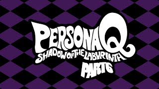 Persona Q Shadow of the labyrinth  Part 6 [upl. by Fortunio869]