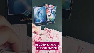 DI COSA PARLA IL SUO SILENZIO❤️ tarot love video shorts [upl. by Nylitsirk]