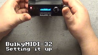 BulkyMIDI32  Setting it up [upl. by Sixele]