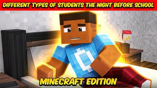 Different types of Students the night before School  Minecraft Edition [upl. by Etessil589]