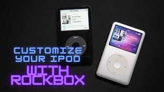 Customizing your iPod classic with Rockbox  installation flac themes games and my opinion [upl. by Erastus]