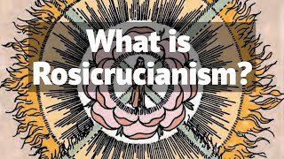 What is Rosicrucianism  A Journey into the Mystical [upl. by Nagrom125]