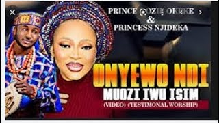 Prince Gozie Okeke amp Princess Njideka  Onyewo Ndi Muozi Iwu Isim  Latest Nigerian Gospel Music [upl. by Siegel]