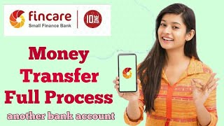 Fincare Small Finance Bank to Other Bank Account Money Transfer Full Process [upl. by Hecker815]