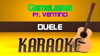 Gemeliers Ft Ventino  Duele Karaoke [upl. by Renferd]