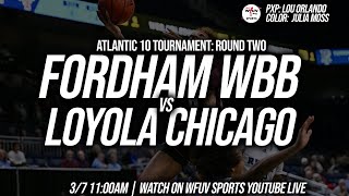 A10 Tournament Round Two 9 Fordham Womens Basketball vs 8 Loyola Chicago  WFUV Sports [upl. by Aitret515]