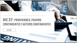 NIC 37 Provisiones  Pasivos Contingentes y Activos Contingentes  NIIF  Contabilidad 👍👍 [upl. by Gwenn]