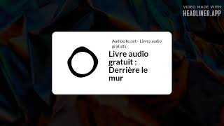 March 20  Livre audio gratuit  Derrière le mur  Full  White Rectangle 169 [upl. by Dysart936]