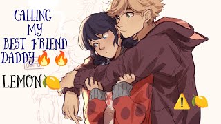 Calling My Best Friend Daddy 🔥⚠️Lemon 🍋Spicy🔥 A miraculous ladybug texting story  One shot [upl. by Trilbie832]