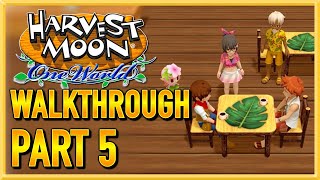 Harvest Moon One World  WALKTHROUGH  PLAYTHROUGH  LETS PLAY  GAMEPLAY  Part 5 [upl. by Eniar]