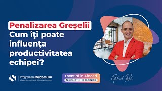 Penalizarea greșelii  Cum îţi poate influenţa productivitatea echipei [upl. by Bergerac]