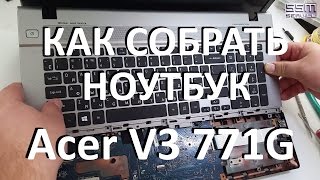 Как собрать ноутбук Acer V3 771G [upl. by Ahsinat302]