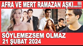 Söylemezsem Olmaz 21 Şubat 2024  Afra Saraçoğlu Mert Ramazan Demir aşkında son durum [upl. by Oizirbaf380]