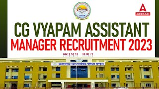 CG VYAPAM Vacancy 2023  CG VYAPAM Assistant Manager Recruitment 2023  CG VYAPAM New Vacancy [upl. by Arahsat570]