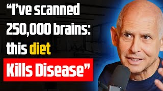 The Brain Doctor “I’ve Scanned 250000 Brains” I ALWAYS EAT These 5 FOODS Dr Daniel Amen [upl. by Jeu51]