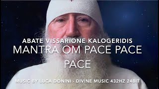 ABATE VISSARIONE KALOGERIDIS 🙏 MANTRA OM PACE PACE PACE IN TUTTE LE LINGUE 🙏 PER LA PACE NEL MONDO [upl. by Daniala]