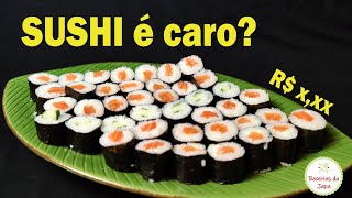 Quanto custa fazer SUSHI em casa [upl. by Orren]