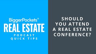 Should You Attend A Real Estate Conference  Quick Tips [upl. by Aiyekal]