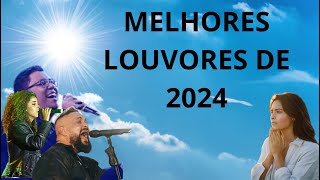 MELHORES LOUVORES 2024 AS MAIS TOCADAS [upl. by Apfel]