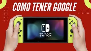 Como tener Google en Nintendo Switch poner Google [upl. by Apollus]