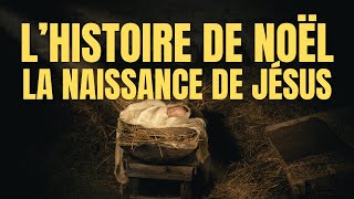 HISTOIRE DE NOEL  LA NAISSANCE DE JESUS [upl. by Ainival]