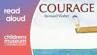 Courage  Storytime with the Childrens Museum of Sonoma County [upl. by Whalen]