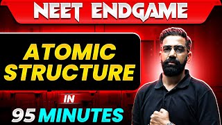 ATOMIC STRUCTURE in 95 Minutes  NEET 2024 [upl. by Deland594]