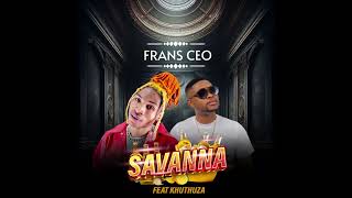 Frans CEO ft Khuthuza Savannah [upl. by Eidson94]