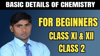 BESIC DETAILS OF CHEMISTRY FOR BEGINNERS CLASS XI AND XII PART 2 cbseboard [upl. by Htenaj809]