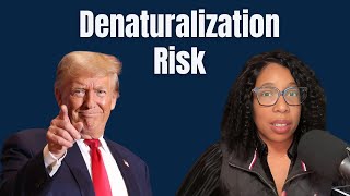 Denaturalization Who is at RISK PROCESS EXPLAINED [upl. by Sandor]