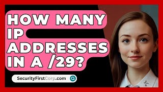 How Many IP Addresses In A 29  SecurityFirstCorpcom [upl. by Stacia381]