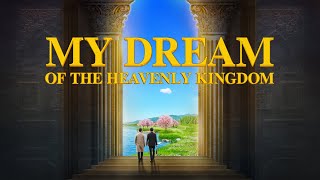 Christian Movie quotMy Dream of the Heavenly Kingdomquot  A Pastors True Story of Welcoming the Lord [upl. by Judye]