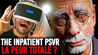 THE INPATIENT LHORREUR TOTALE SUR PLAYSTATION VR [upl. by Pennie]