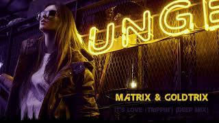 Matrix amp Goldtrix  Its Love Trippin Deep Mix Classic Progressive House [upl. by Eustazio]