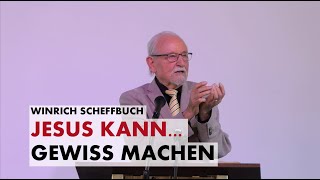 Winrich Scheffbuch  5 Jesus kann gewiss machen  Bibelwochenende Willingen 2024 [upl. by Ahseirej211]