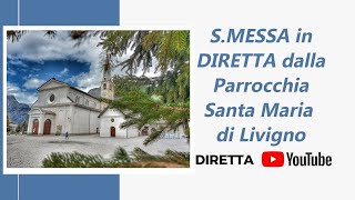 SMessa in diretta dalla parrocchia Santa Maria Nascente di Livigno [upl. by Atnes]