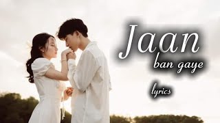 Jaan Ban Gaye lyrics  Jaan Ban Gaye song  Ap Hamari Jaan Ban Gaye song  Visual Mishra Song [upl. by Ecnarrot]