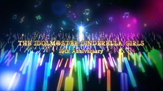 THE IDOLMSTER CINDERELLA GIRLS10th Anniversary Special PV～Memories with You～【アイドルマスター】 [upl. by Asira797]