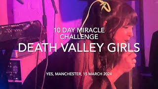 Death Valley Girls  10 Day Miracle Challenge  Live  YES Manchester 15 March 2024 [upl. by Aerdnaed]