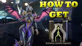 Warframe How To Get The Archwing Launcher Segment [upl. by Yuma]