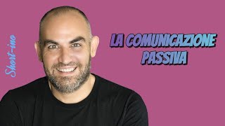 Cosa si intende per comunicazione passiva psicologia comunicazione stili comunicativi [upl. by Siraf]