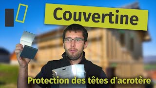 🏡 Couvertine  Protégez vos têtes dacrotère [upl. by Etsirhc]