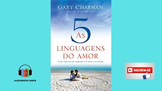 As 5 linguagens do amor dos adolescentes  Gary Chapman  Audiobook  INTRODUÇÃO [upl. by Zoa]