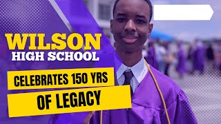 Wilson High School Celebrates 150 Years  Unlocking the Legacy of High School Excellence [upl. by Amer]