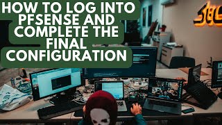 How to Log into pfSense and Complete the Final Configuration [upl. by Aluin]